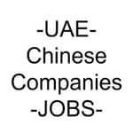 Chinese Jobs In UAE [Verified Group]